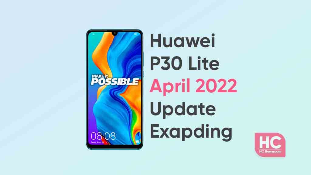 huawei p30 lite april 2022 update expanding