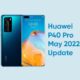 huawei p40 pro may 2022 update